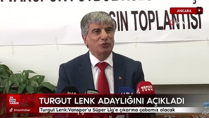 Turgut Lenk: Vanspor’u gerektiği yerde Süper Lig’e çıkarma çabamız olacak