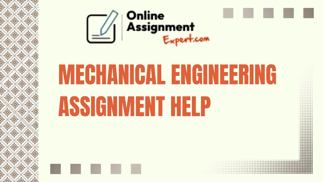 Expert Mechanical Engineering Assignment Help for Top Grades