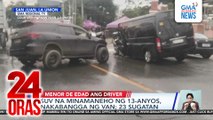 SUV na minamaneho ng 13-anyos, nakabangga ng van; 23 sugatan | 24 Oras