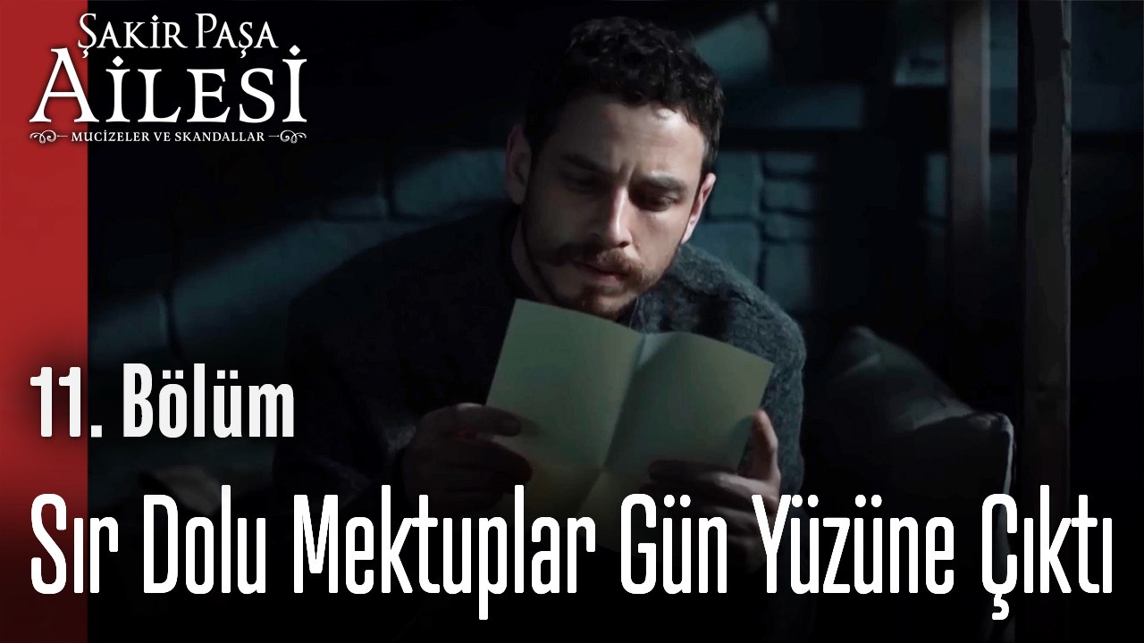 Sır Dolu Mektuplar Gün Yüzüne Çıktı - Şakir Paşa Ailesi Mucizeler ve Skandallar 11.Bölüm