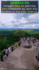 Gumala ka hangga't kaya pa dahil ang pera maibabalik pa pero ang panahon at ang oras, hindi na.✈️⛰