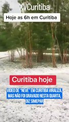 Vídeo de “neve” em Curitiba viraliza, mas não foi gravado nesta quarta, diz Simepar