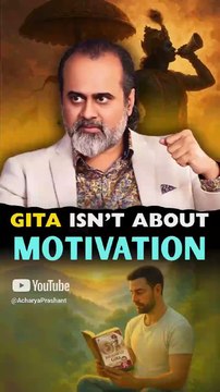 Gita Isn’t About Motivation || Acharya Prashant