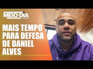 Defesa de Daniel Alves ganha mais tempo para apresentar recurso