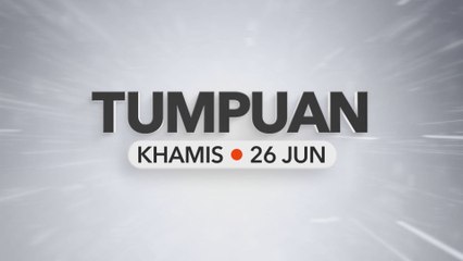 Tumpuan Khamis – 26 Jun 2025