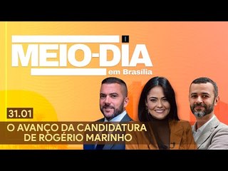 Meio-Dia em Brasília: O avanço da candidatura de Rogério Marinho
