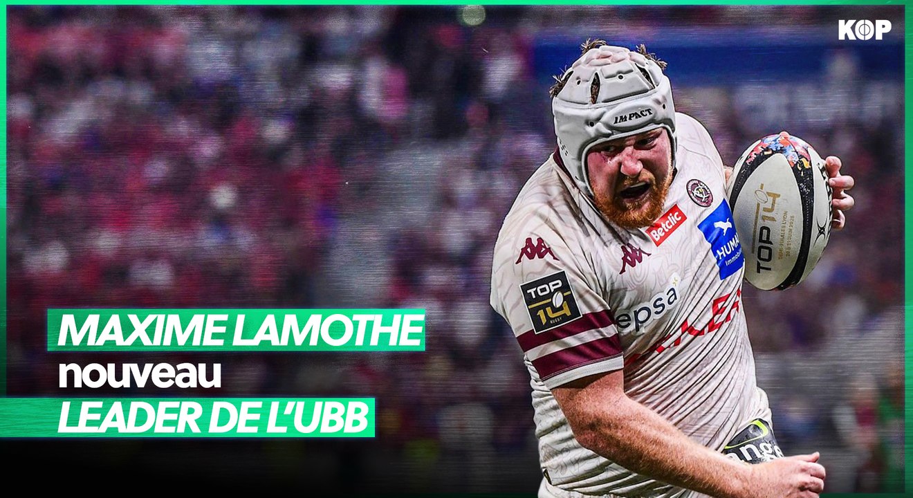 🍇 Maxime Lamothe est-il le nouveau leader de l’UBB ?