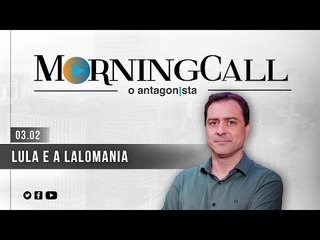 Morning Call O Antagonista: Lula e a lalomania