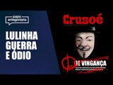 Capa da nova Crusoé aborda desejo de vingança do presidente contra oposição, imprensa e mercado