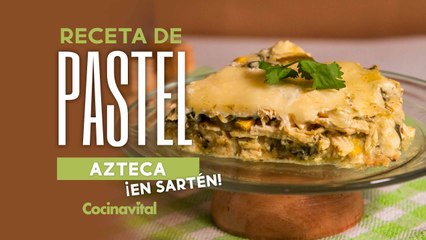 Receta mexicana de pastel azteca ¡En sartén!