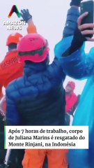 Após 7 horas de trabalho, corpo de Juliana Marins é resgatado do Monte Rinjani, na Indonésia