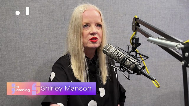 I'm Listening: Shirley Manson