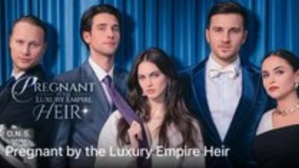 Pregnant By The Luxury Empire Heir – Full HD Movie [English Sub] | Watch Till The End