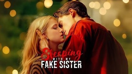 Sleeping with My Fake Sister Full Movie