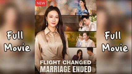 Flight Changed Marriage Ended