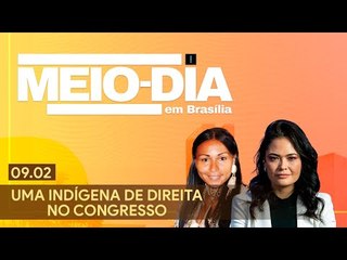 Meio-Dia em Brasília: Uma indígena de direita no Congresso