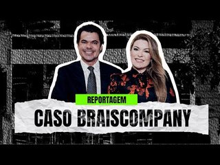 ANTAGONISTA DOCS (Exclusivo): O escândalo Braiscompany