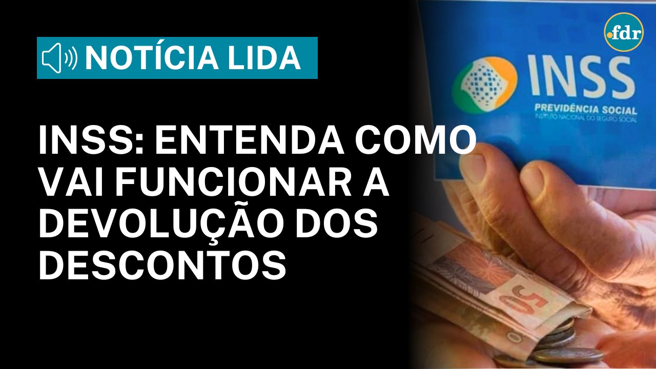 INSS: Entenda como vai funcionar a devolução dos descontos feitos nos benefícios