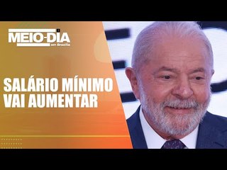 Governo Lula vai conceder novo aumento do salário mínimo