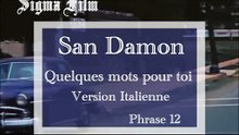 San Damon - (Extrait) Quelques mots pour toi - (Version italienne -Phrase 12)