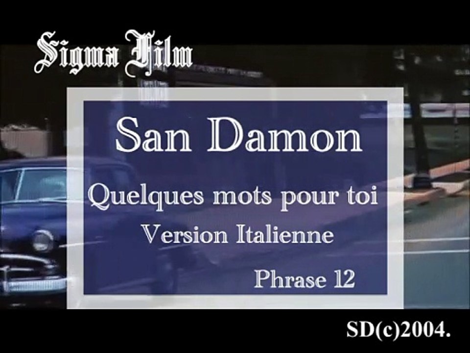San Damon - (Extrait) Quelques mots pour toi - (Version italienne -Phrase 12)