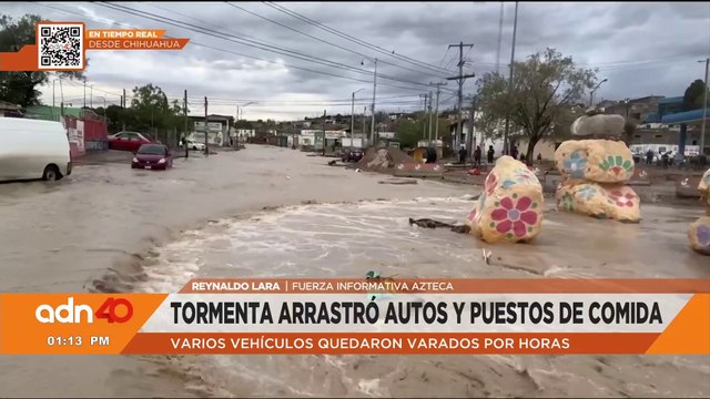 Tormenta causa caos en Ciudad Juárez: autos arrastrados, puestos destruidos y calles inundadas