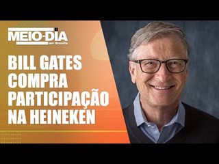 Bill Gates compra participação na Heineken