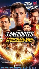 3 anecdotes sur le film SPIDER-MAN NO WAY HOME