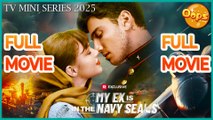 【 Oops TV 】  My Ex Is In The Navy Seals Full Movie - (TV Mini Series 2025) - My Drama - Short Drama - Short Film Drama | Emotional & Powerful Stories 2025