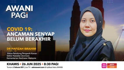 AWANI Pagi: COVID 19 | Ancaman senyap belum berakhir