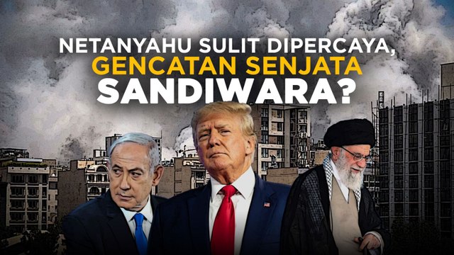 Netanyahu Sulit Dipercaya, Genjatan Senjata hanya Sandiwara?