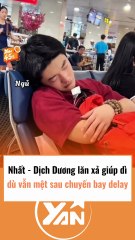 Nhất Dương và Dịch Dương vẫn lăn xả giúp dì dù mệt mỏi sau khi bị delay chuyến bay