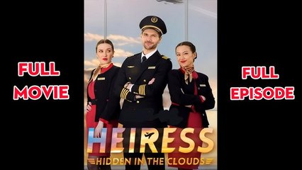 Hidden Heiress in the Clouds ✨FULL ENG SUB | Trending Short Drama 2025