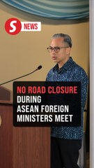 No road closure during Asean foreign ministers meet next week - Fahmi