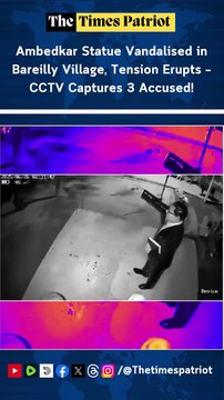 Ambedkar Statue Vandalised in Bareilly Village, Tension Erupts – CCTV Captures 3 Accused!
