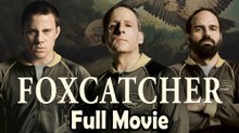 Foxcatcher (2014) Full Movie HD
