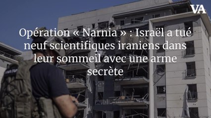 Opération « Narnia » : Israël a tué neuf scientifiques iraniens dans leur sommeil avec une arme secrète
