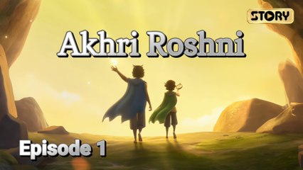 Story Akhri Roshni Episode 1 | Dark Shadow Over the Village | Urdu Fantasy