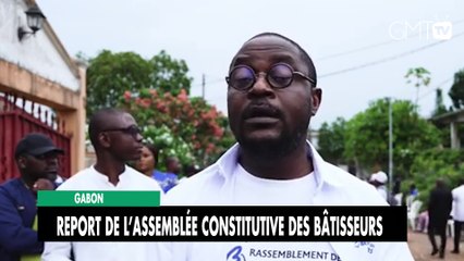 [#Reportage] Gabon : report de l’Assemblée constitutive des Bâtisseurs
