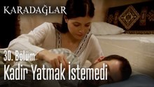Kadir yatmak istemedi - Karadağlar