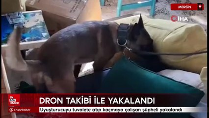 Mersin'de uyuşturucuyu tuvalete atıp kaçmaya çalışan şüpheli yakalandı