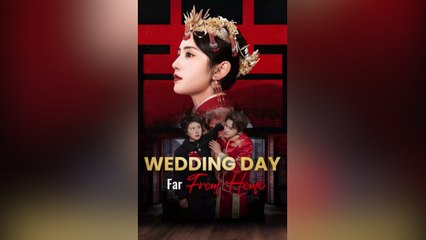 Wedding Day, Far From Home - Full Movie