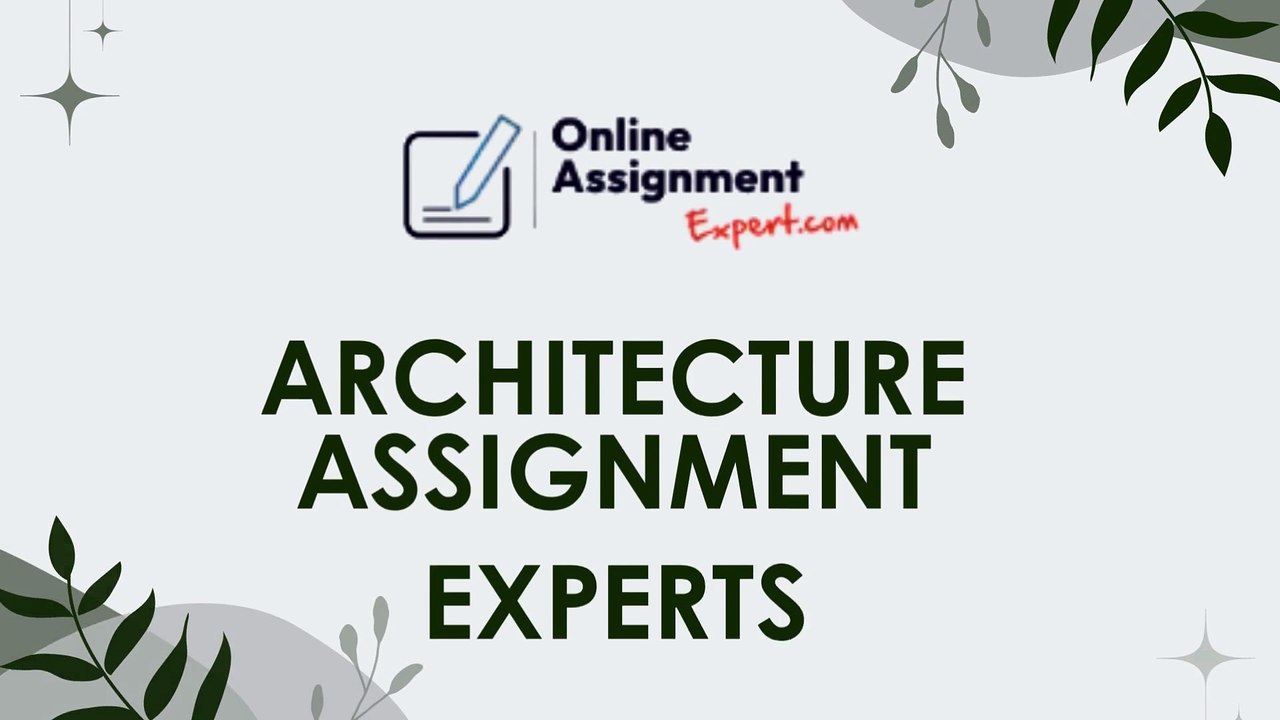 Trusted Architecture Assignment Experts for High-Quality Academic Help