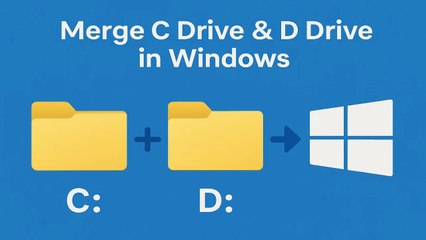 How to Merging the C drive with the D drive on Windows 11 / 10 / 8 / 7 (Step-by-Step Guide)