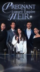 Pregnant by the Luxury Empire Heir Full Movie