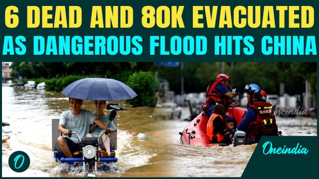 China Flood Horror: Panic In China As 6 Dead, 80K Evacuated | “Exceptionally Large Flood” Hits China
