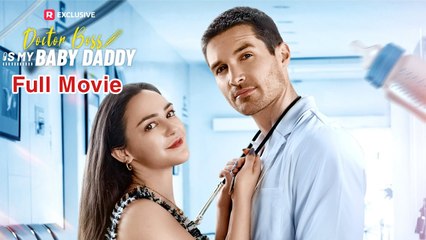 Doctor Boss Is My Baby Daddy Full Movie