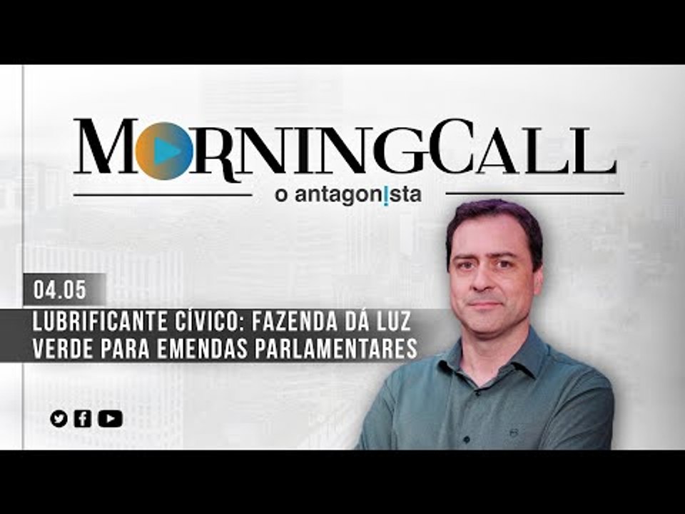 Morning Call O Antagonista: Lubrificante cívico: Fazenda dá luz verde para emendas parlamentares