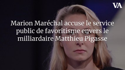 Marion Maréchal accuse le service public de favoritisme envers le milliardaire Matthieu Pigasse