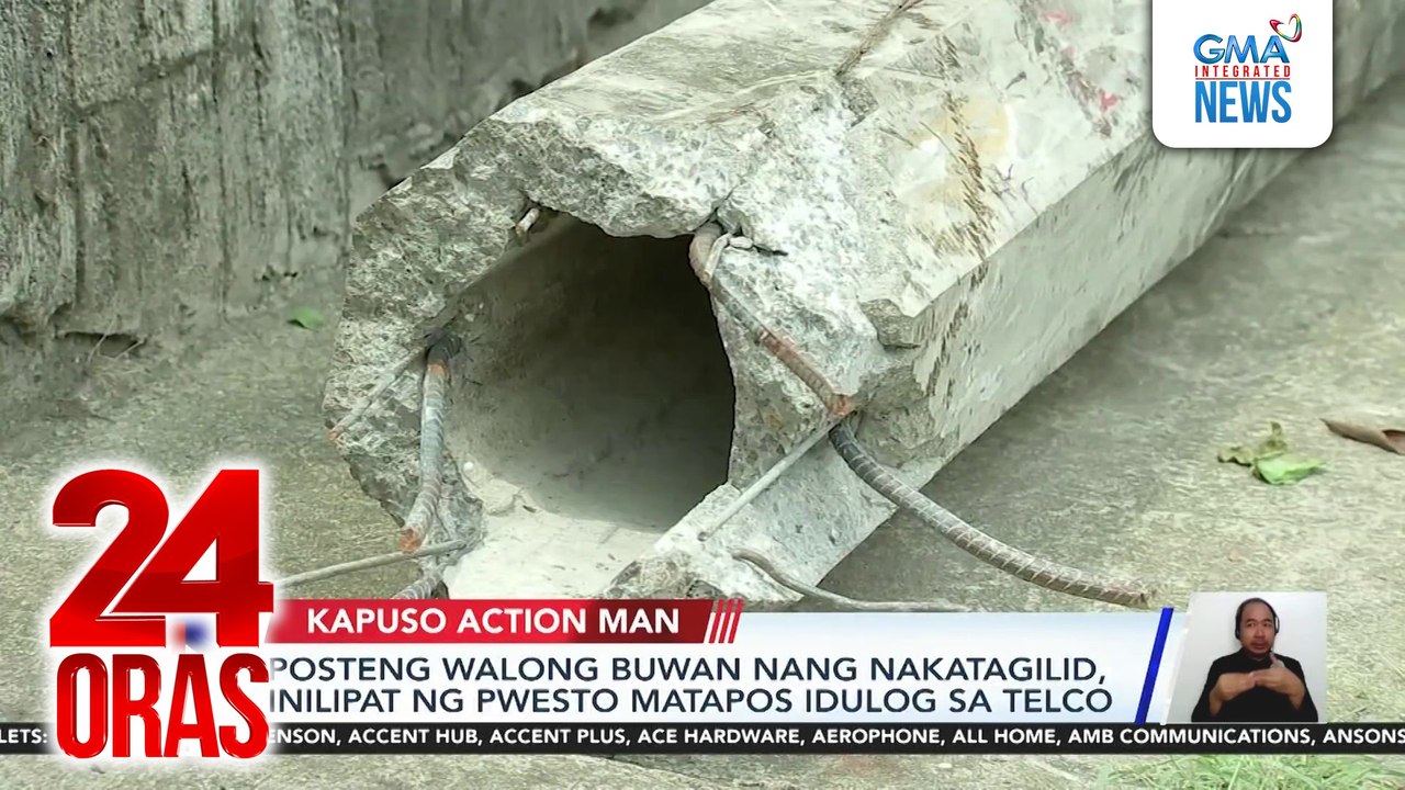 Kapuso Action Man: Posteng walong buwan nang nakatagilid, inilipat ng pwesto matapos idulog sa Telco; Kanal ng Maynilad na inireklamo noong Setyembre dahil sa pagbulwak ng tubig, muling nagka-problema | 24 Oras